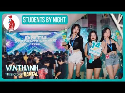 DNTU STUDENTS BY NIGHT 2023 | NHA KHOA VẠN THÀNH BIÊN HOÀ